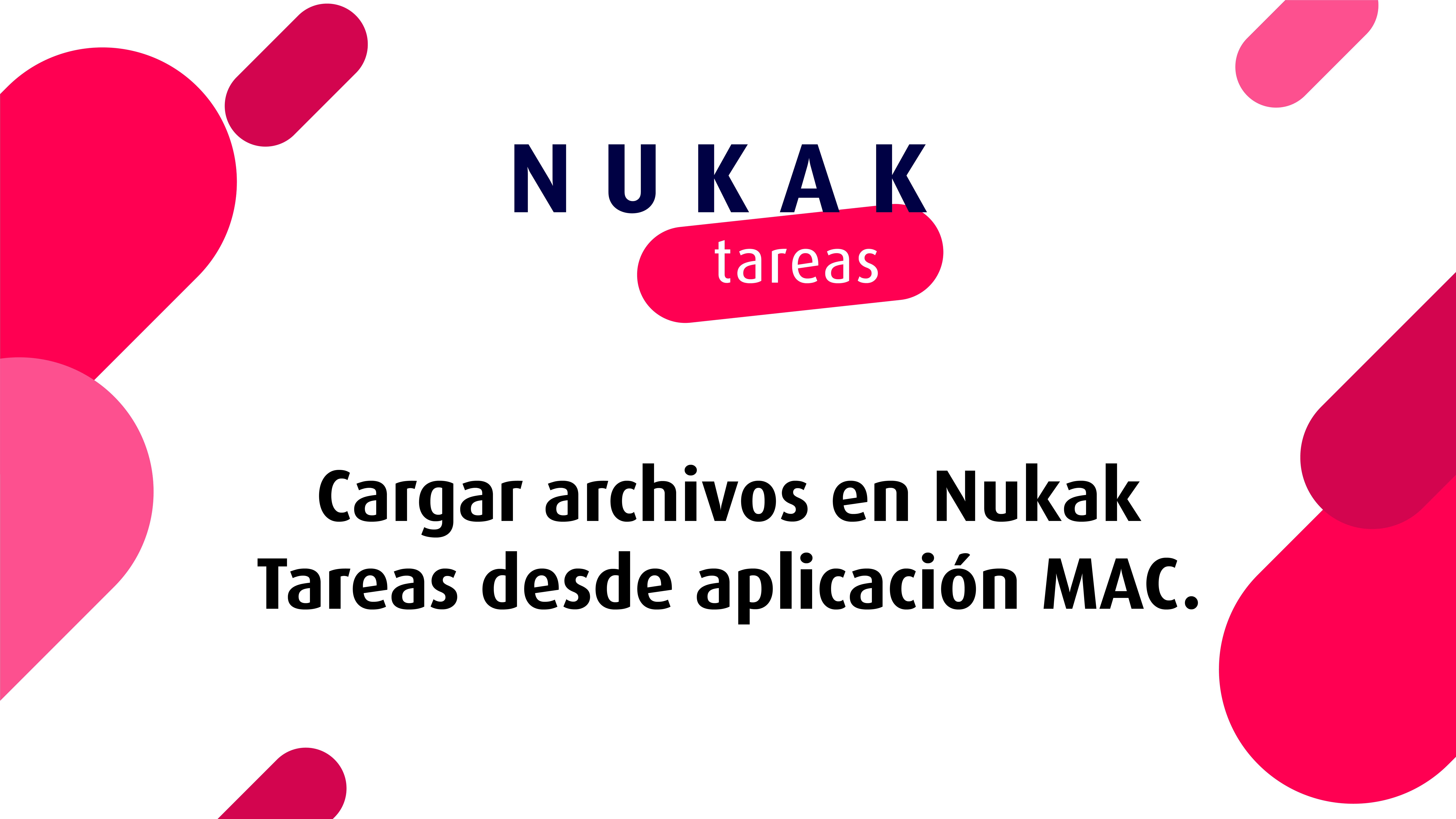 Cargar archivos en Nukak tareas  MAC