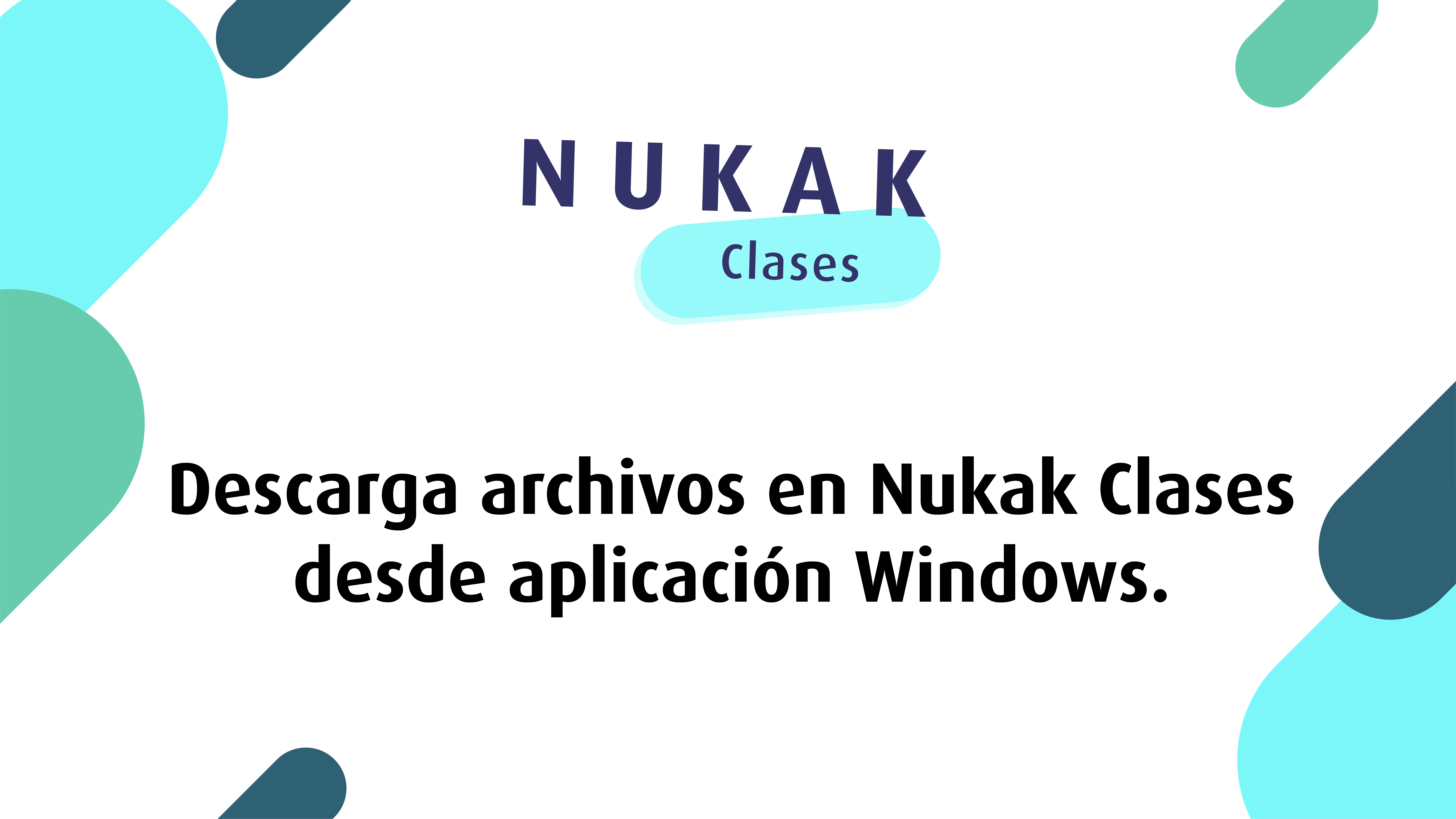Descargar archivos en Nukak Clases desde app Windows